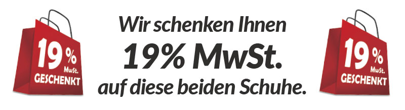 Wir schenken Ihnen 19% MwSt. auf diese beiden Schuhe.